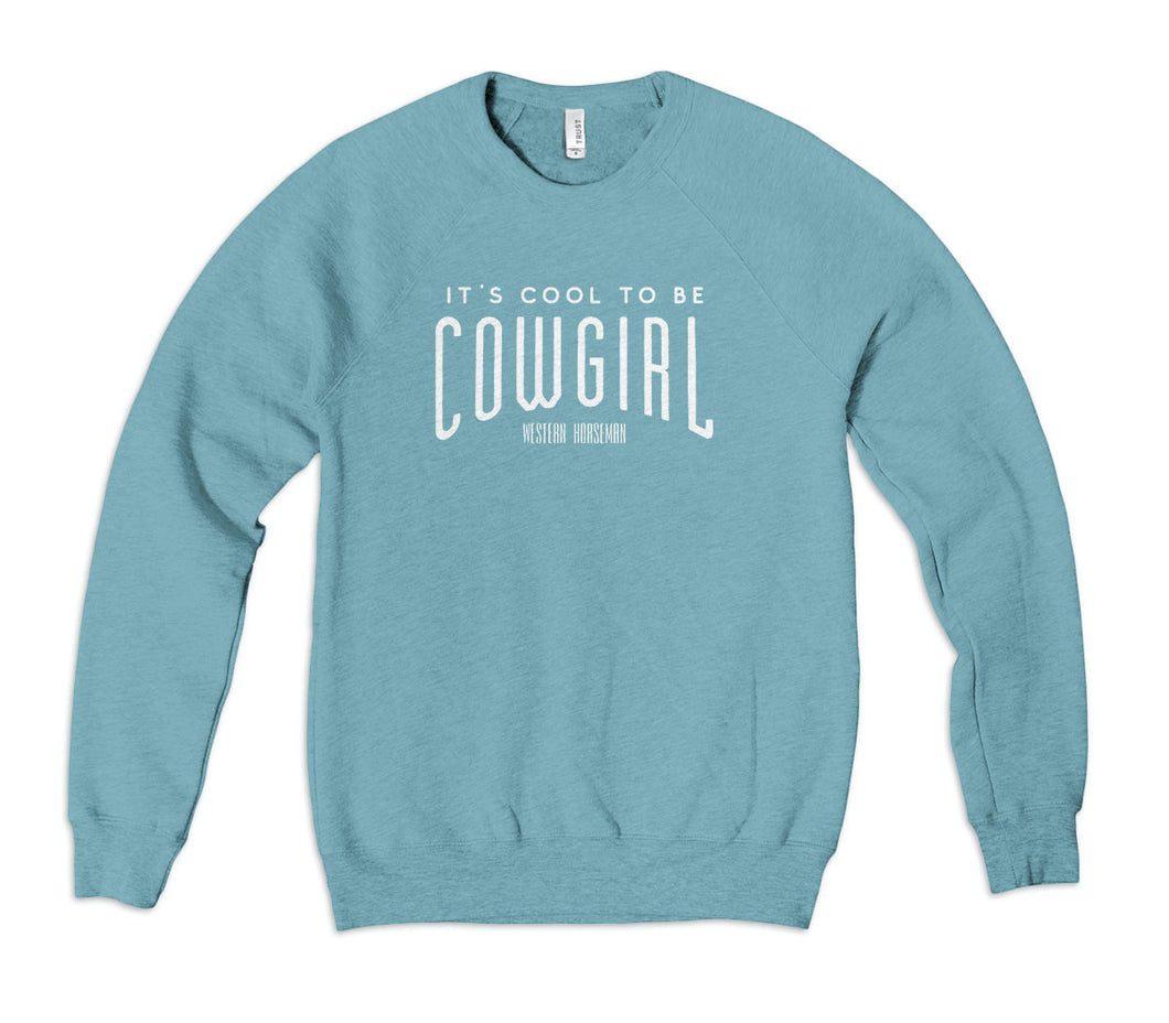 It's Cool to be Cowgirl Sweatshirt