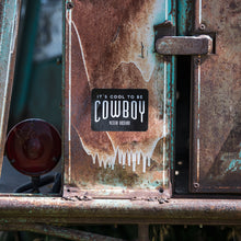 Load image into Gallery viewer, It's Cool to be Cowboy Sticker
