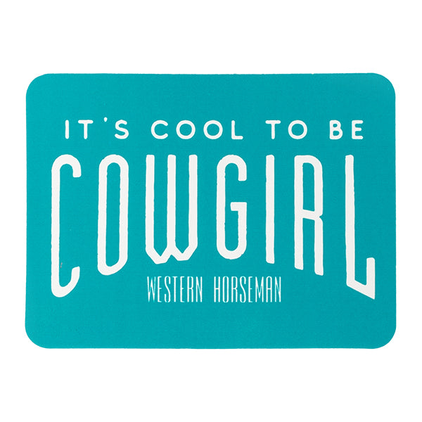It's Cool to be Cowgirl Sticker