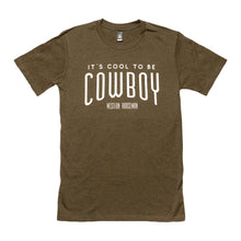 Load image into Gallery viewer, It&#39;s Cool to be Cowboy Tee
