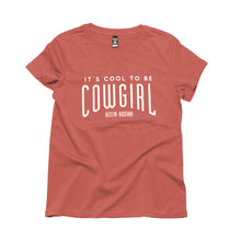 Load image into Gallery viewer, It&#39;s Cool to be Cowgirl Tee
